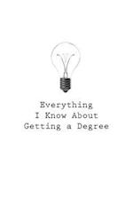 Everything I Know about Getting a Degree