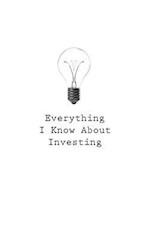 Everything I Know about Investing