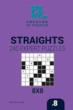 Creator of puzzles - Straights 240 Expert Puzzles 8x8 (Volume 8)