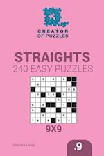 Creator of puzzles - Straights 240 Easy Puzzles 9x9 (Volume 9)