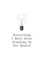 Everything I Know about Standing Up for Myself