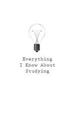 Everything I Know about Studying
