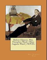 Robert Elsmere. Mrs. Humphry Ward ( Mary Augusta Ward ) Novel