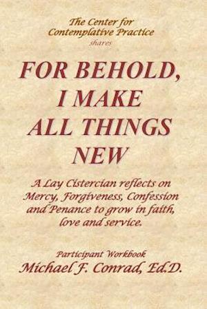 For Behold, I Make All Things New