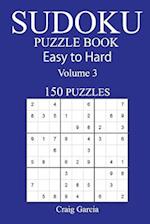 150 Easy to Hard Sudoku Puzzle Book