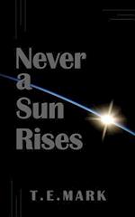 Never a Sun Rises