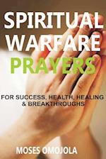 Spiritual Warfare Prayers Wisdom for Success, Health, Healing and Breakthroughs