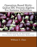 Operation-Based Multi-Queue SBC Process Algebra for Systems Definition