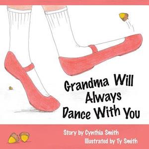 Grandma Will Always Dance With You