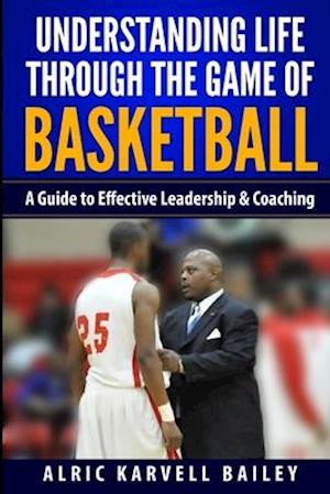 Understanding Life Through the Game of Basketball