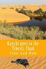 Kanchi goes to the Tibesti, Chad: Kanchi's Tale 