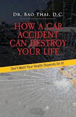 How a Car Accident Can Destroy Your Life
