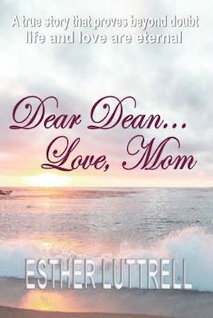 Dear Dean...Love, Mom