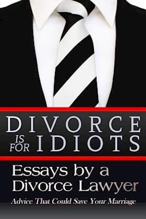 Divorce Is for Idiots
