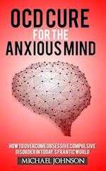 Ocd Cure for the Anxious Mind