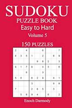 150 Easy to Hard Sudoku Puzzle Book