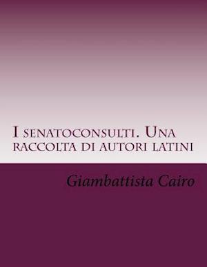 I Senatoconsulti. Una Raccolta Di Autori Latini