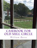 Casebook for Old Mill Circle