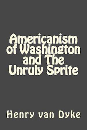 Americanism of Washington and the Unruly Sprite