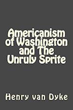 Americanism of Washington and the Unruly Sprite