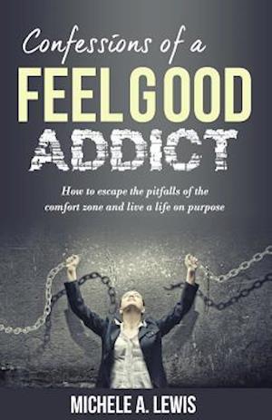 Confessions of a Feel Good Addict