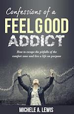 Confessions of a Feel Good Addict