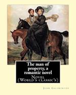 The Man of Property, a Romantic Novel by