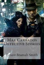 Max Carrados Detective Stories Ernest Bramah Smith