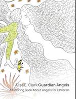 Guardian Angels: A Coloring Book about Angels for Children 