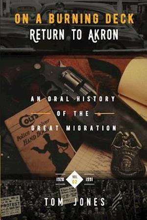 On A Burning Deck. Return to Akron.: An Oral History of The Great Migration