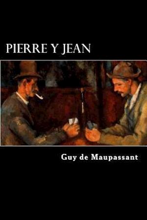 Pierre y Jean (French Edition)