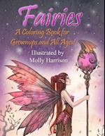 Fairies - A Coloring Book for Grownups and All Ages: Featuring 25 pages of mystical fairies, flower fairies and fairies and their friends! Suitable fo