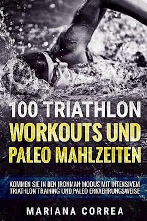 100 Triathlon Workouts Und Paleo Mahlzeiten