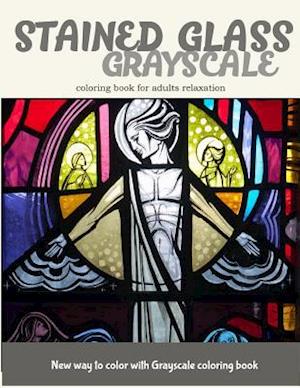 Stained Glass GrayScale Coloring Book for Adults Relaxation