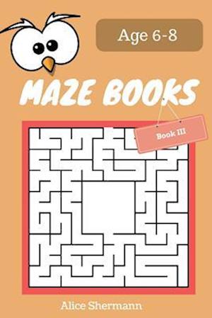 MAZE Book for Kids Ages 6-8 Book III