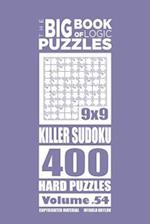 The Big Book of Logic Puzzles - Killer Sudoku 400 Hard (Volume 54)