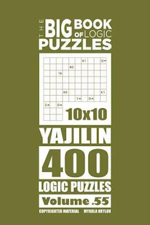 The Big Book of Logic Puzzles - Yajilin 400 Logic (Volume 55)