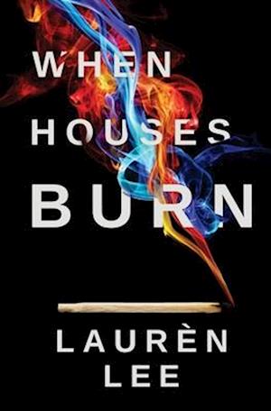 When Houses Burn