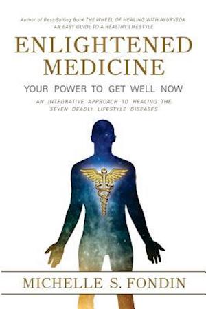 Enlightened Medicine Your Power to Get Well Now