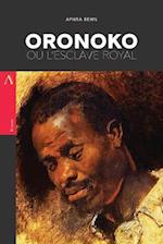 Oronoko, Ou l'Esclave Royal