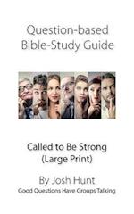 Question-based Bible Study Guide--Called to Be Strong