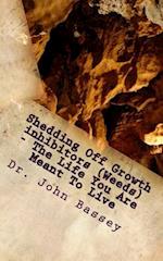 Shedding Off Growth Inhibitors (Weeds) - The Life You Are Meant to Live