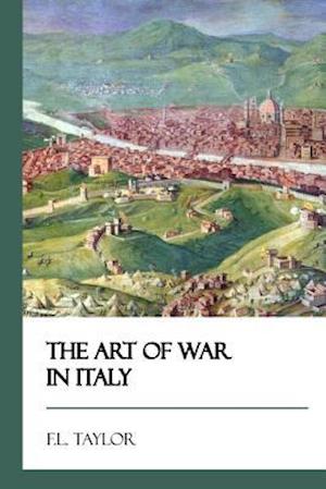 The Art of War in Italy [didactic Press Paperbacks]