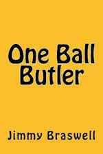 One Ball Butler