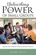 Unleashing the Power of Small Groups: Essential Group Facillitation Skills 