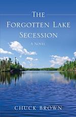The Forgotten Lake Secession: A Novel 