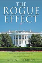 THE ROGUE EFFECT: Political Shock and Awe Provided by Reagan and Trump Utter Disbelief and Anger Experienced by the Left, Liberal Media and Political 