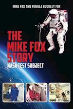 THE MIKE FOX STORY: NASA Test Subject 