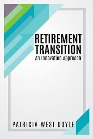 Retirement Transition: An Innovation Approach