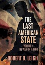 The Last American State: Volume I: The War on Terror 